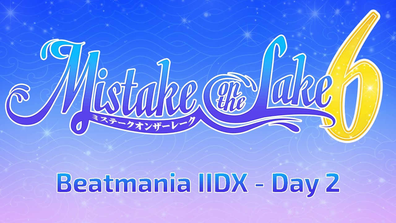 Mistake on the Lake 6: Beatmania IIDX - Day 2