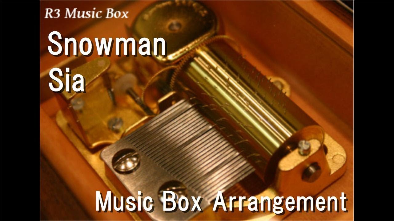 Snowman/Sia [Music Box]