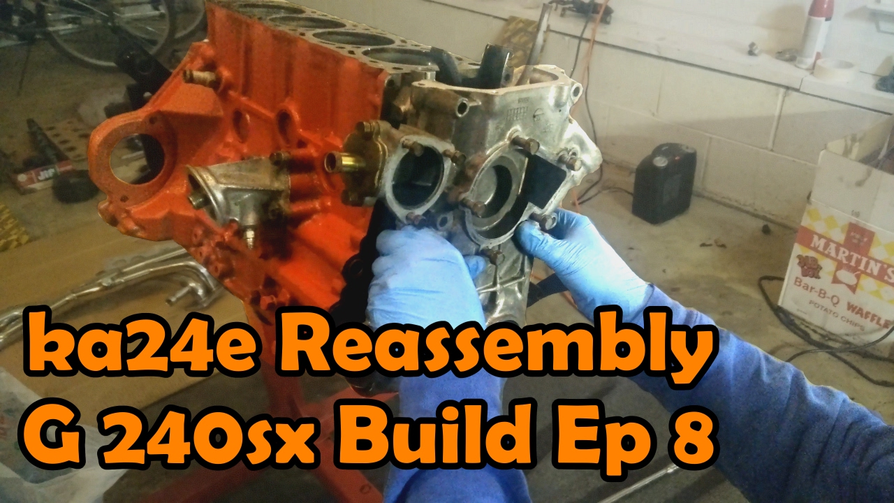 ka24e Engine Reassembly - Granny 240sx Build Ep 8