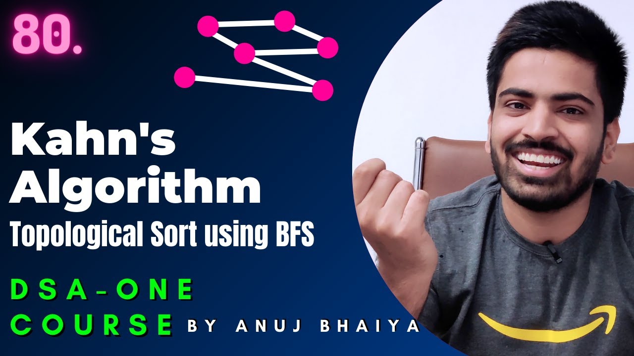 Kahn's Algorithm | Topological Sort using BFS | Graph Data Structure | Kahn Algorithm | DSAOne #80