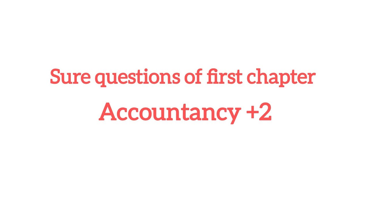 State +2 accountancy chapter 1 sure questions and theory