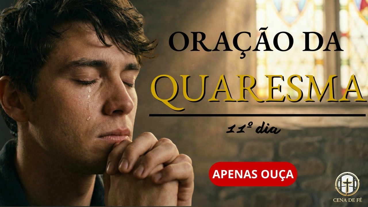 40 Dias com Deus — Oração da Quaresma — Dia 11 #oração