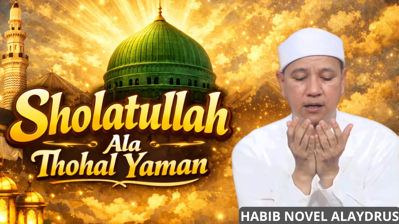 Sholatullah Ala Thohal Yaman Majelis Ar-Raudhah Habib Novel Alaydrus #habibnovel #habibnovelterbaru