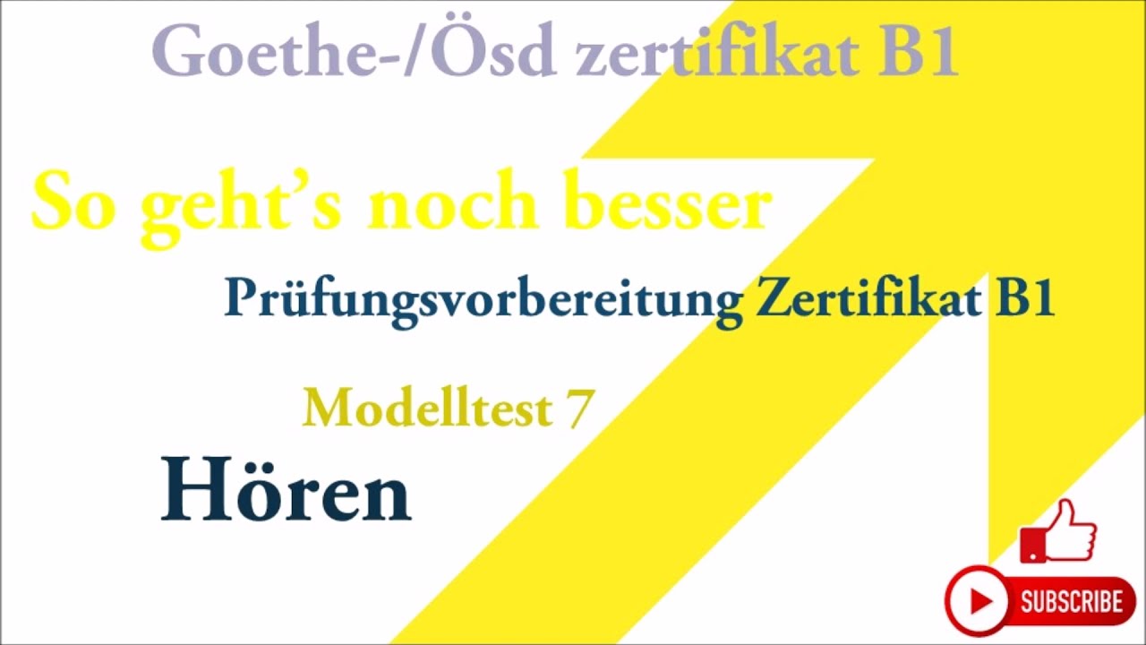 Goethe und Ösd Zertifikat B1-So geht's noch besser - Hören B1- Modelltest 7 mit Lösungen.
