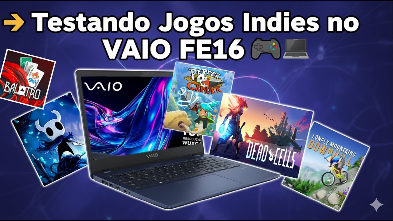 Notebook VAIO FE16 é bom para jogos indies?