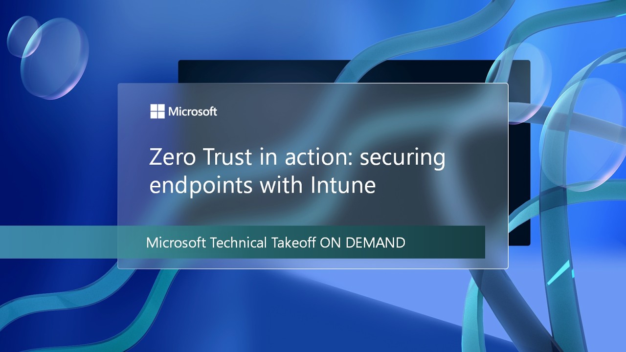 Zero Trust in action: securing endpoints with Intune