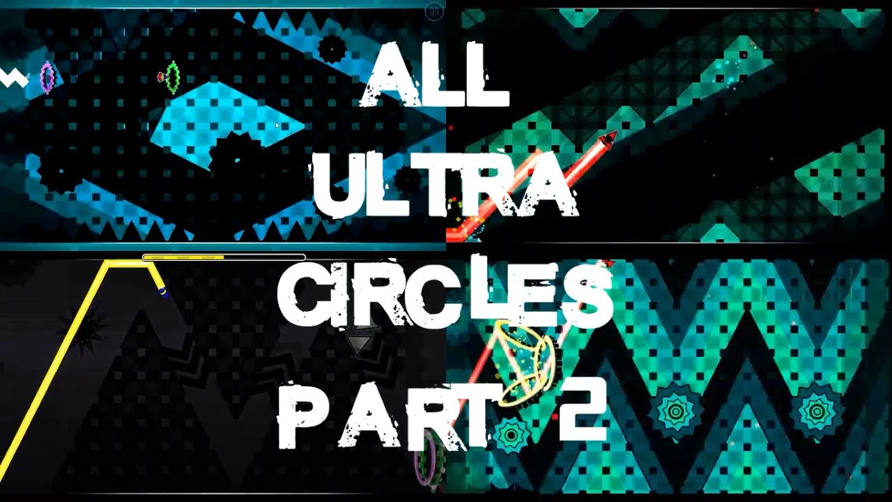 All Ultra Circles | Part 2 | Geometry Dash