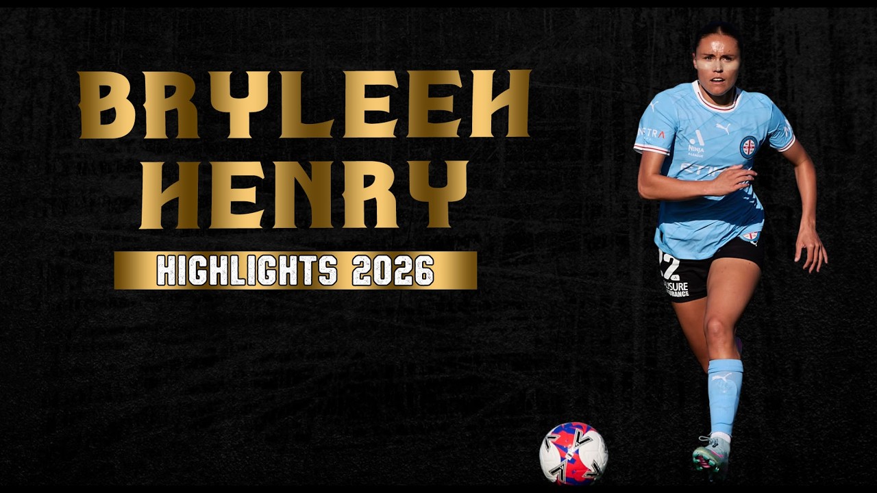BRYLEEH HENRY - WINGER - MELBOURNE CITY 🇦🇺 - 2026
