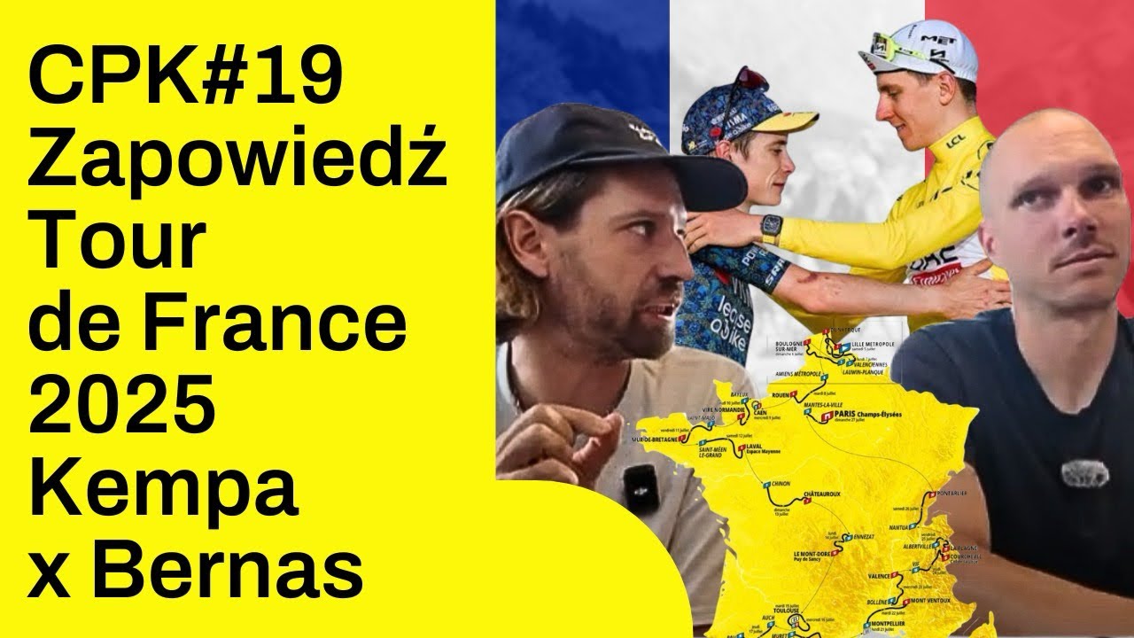 CPK #19 Zapowiedź Tour de France 2025. Kempa x Bernas.