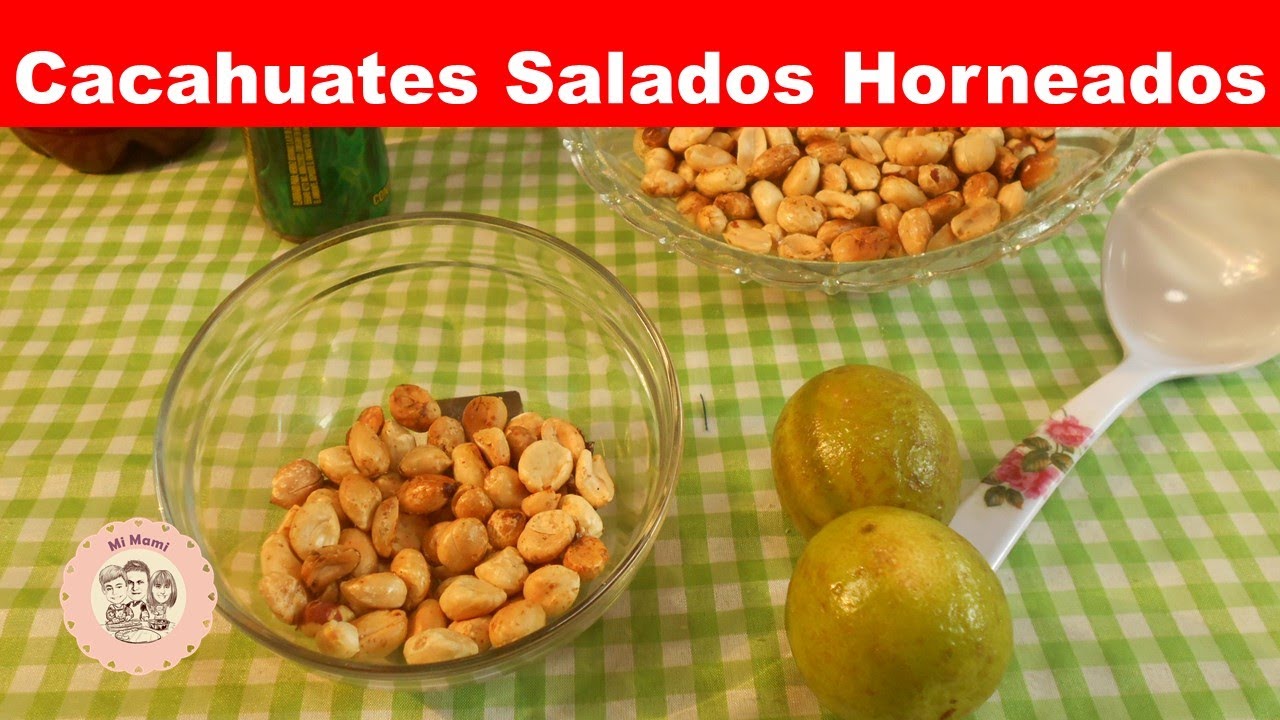 Cómo hacer Maní o Cacahuates 🥜 Salados Horneados (Video N° 21.16)