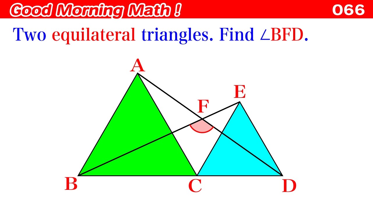 Good Morning Math! 066〜The angle formed by two equilateral triangles.