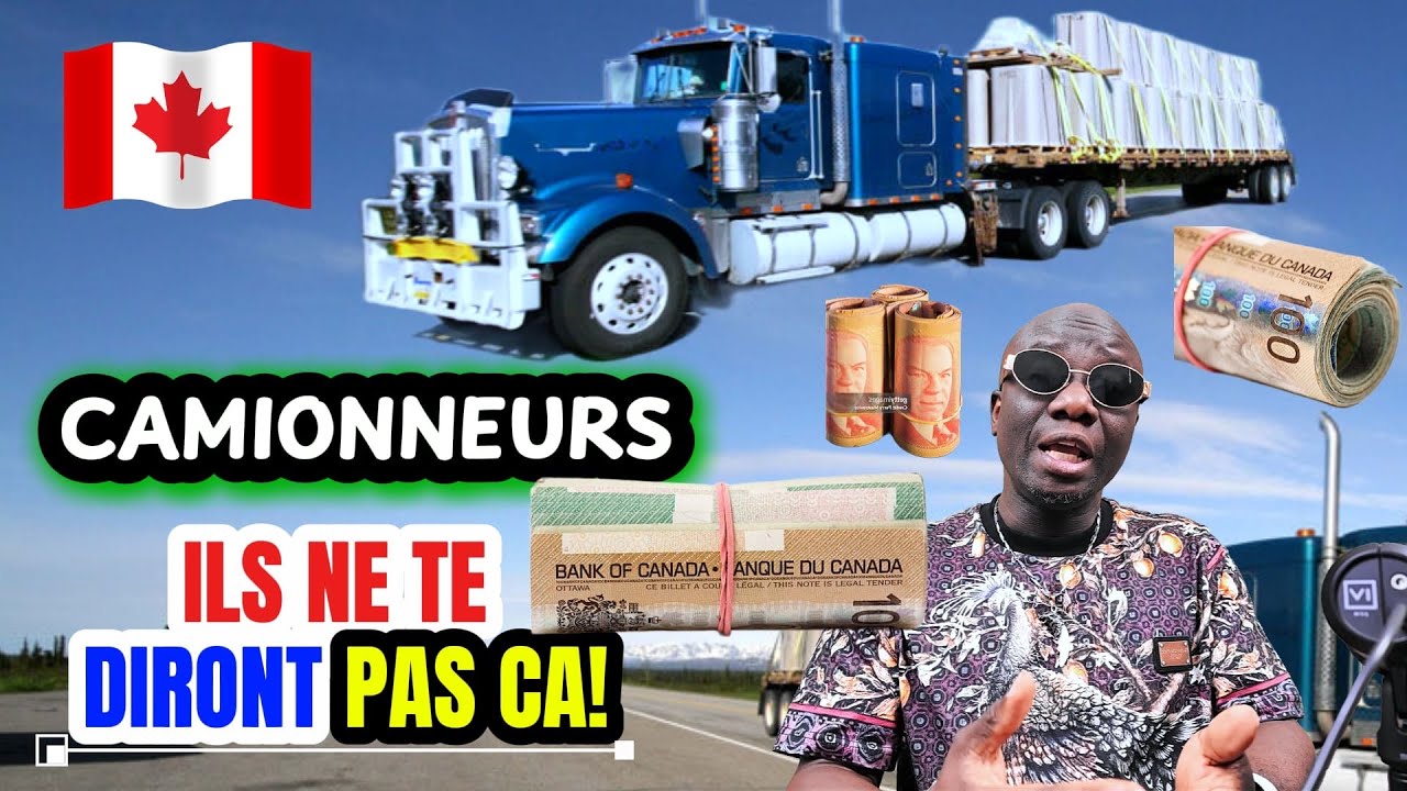 LE CAMIONNEUR AU CANADA, UN JOB QUI RASSURE LES IMMIGRANTS