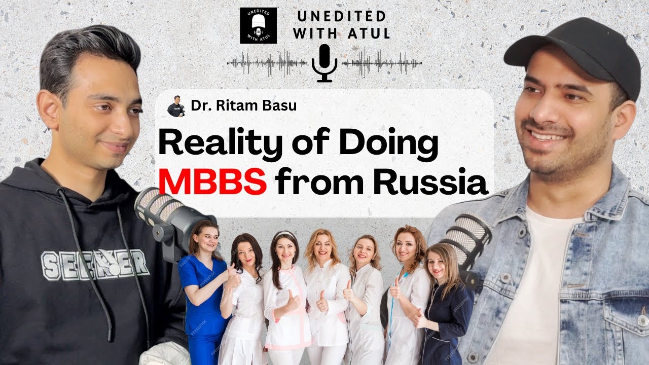 Is MBBS in Russia Worth It in 2026? Fees, FMGE, Life & Hidden Truths | Ft. Dr. Ritam | W/Atul Tomar