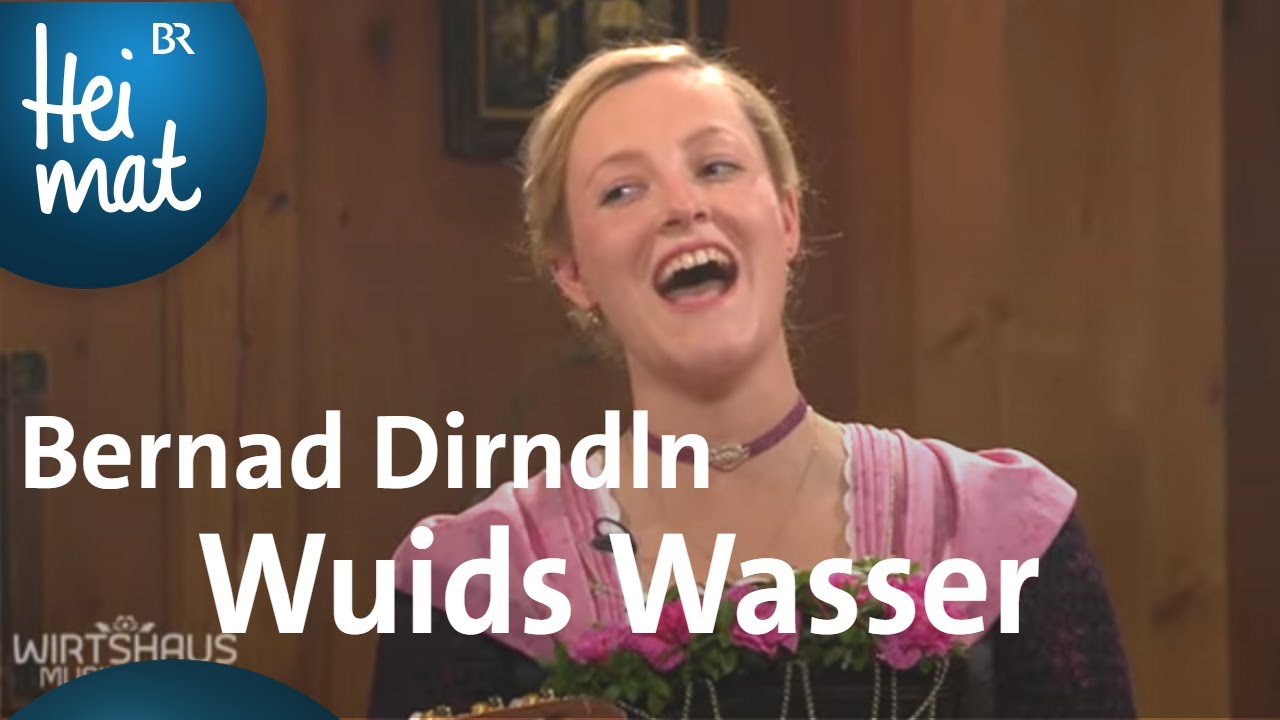 Bernad Dirndln: Wuids Wasser | Wirtshausmusikanten | BR Heimat - die beste Volksmusik