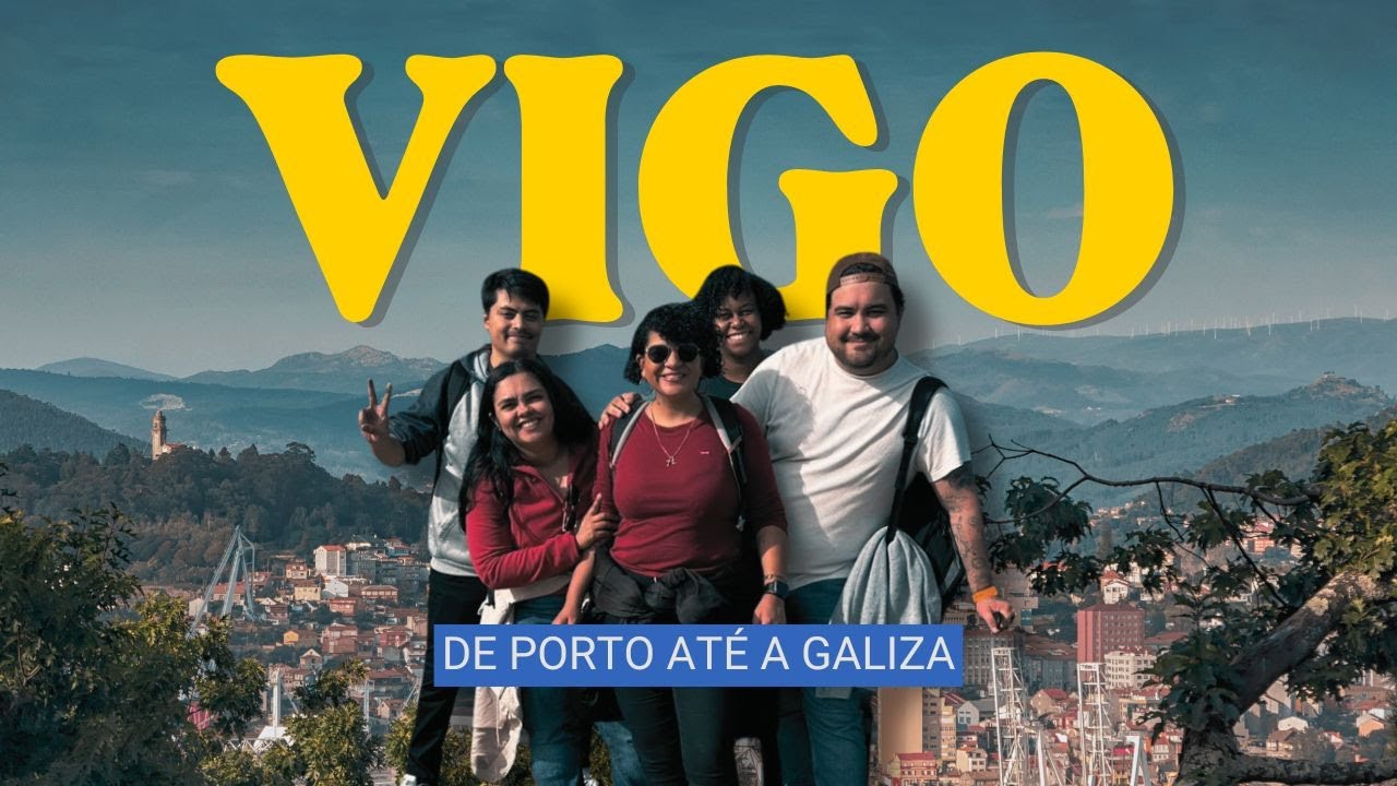 Do Porto até Vigo na Espanha - Vlog City Walking