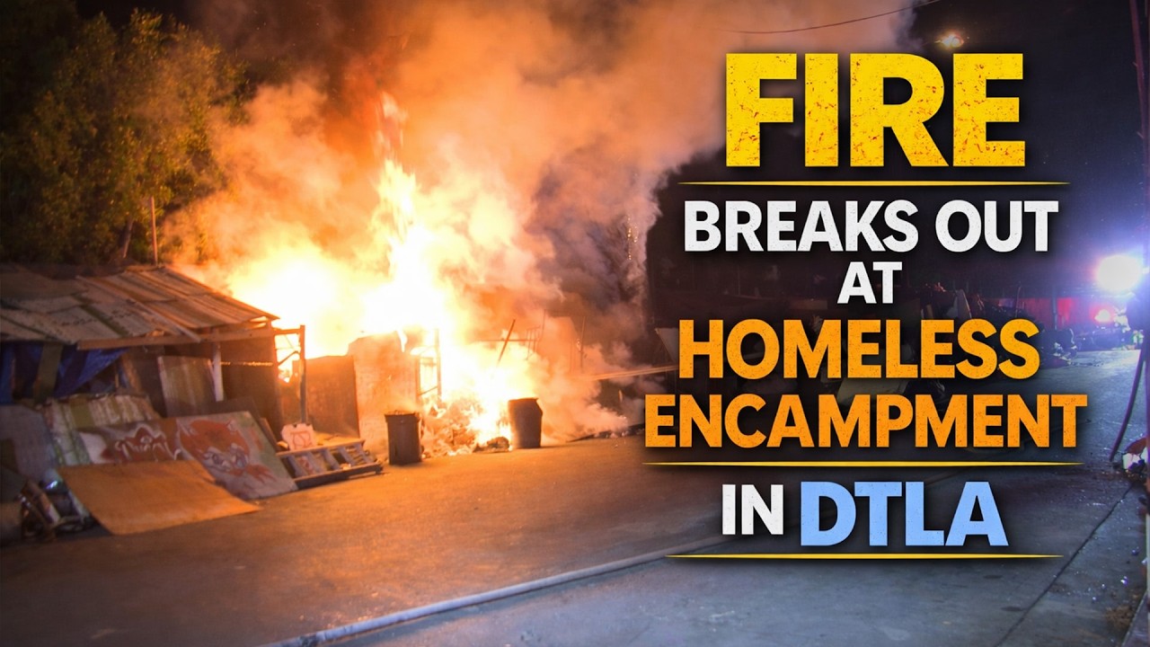 Fire Breaks Out at Homeless Encampment in DTLA