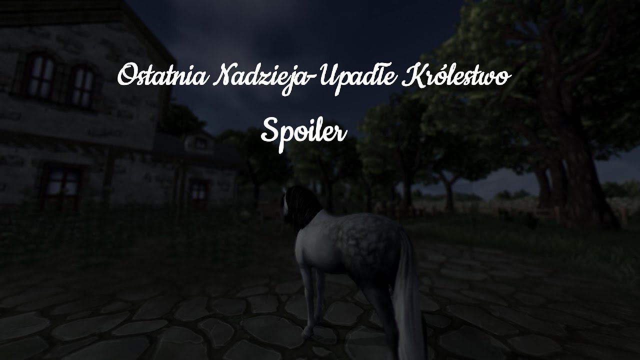 Ostatnia Nadzieja- Upadłe Królestwo Spoiler ||SSO DUBB||