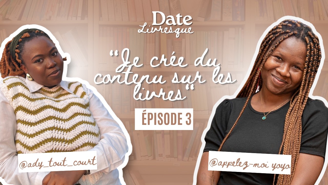 Date livresque - Je crée du contenu sur les livres | EPISODE 03