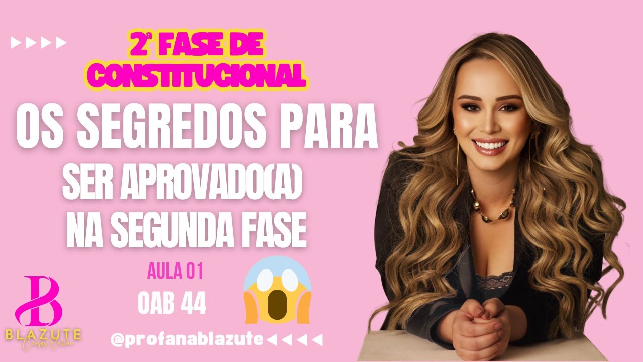 OS SEGREDOS PARA SER APROVADO NA 2ª FASE - OAB 44 - ANA PAULA BLAZUTE