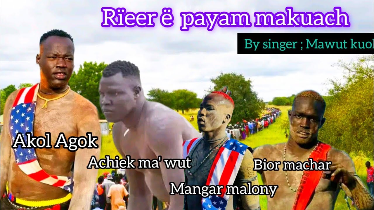 Rïeer ë  payam makuach by mawut kuol mamer