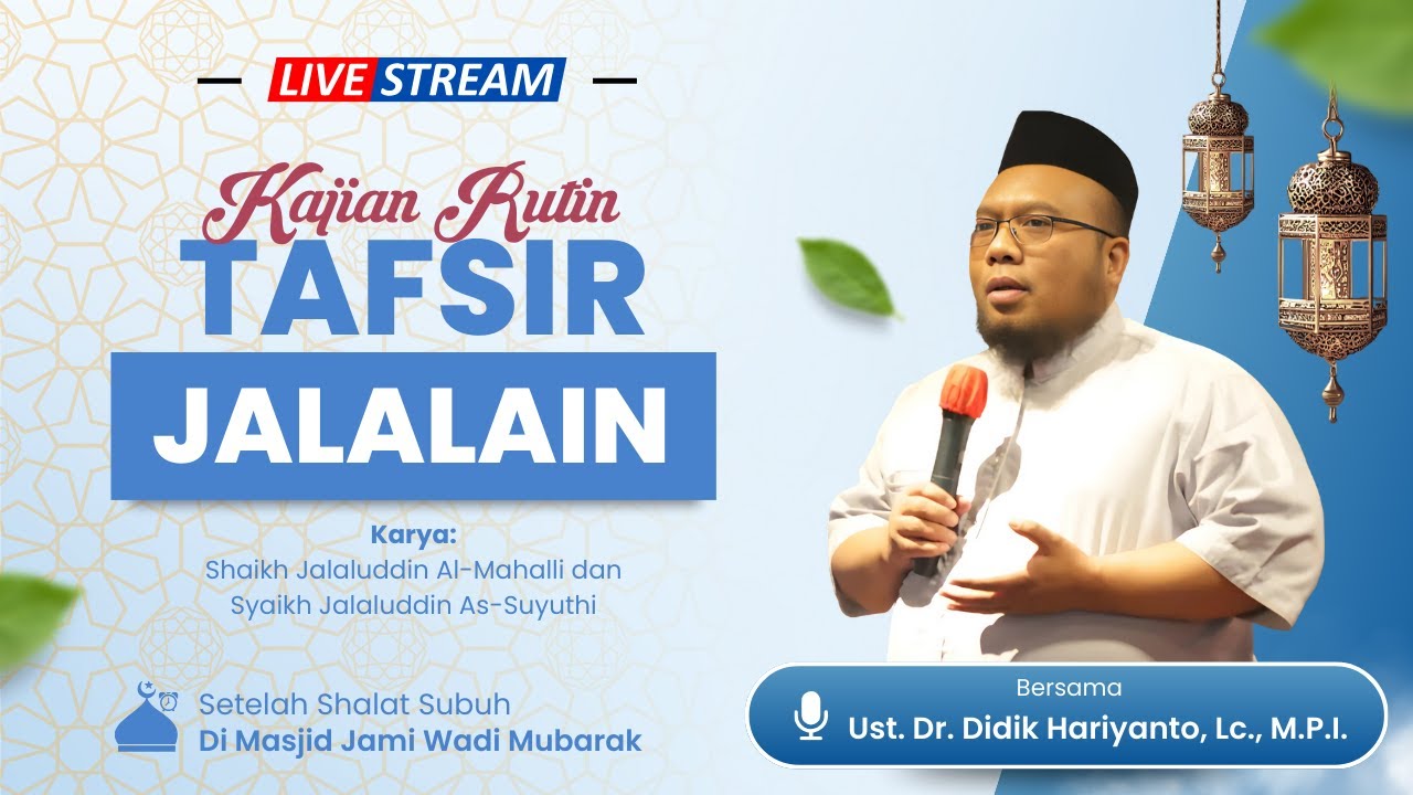134. | QS AL-MAIDAH 6 - 13 | KAJIAN TAFSIR JALALAIN USTADZ DR. DIDIK HARIYANTO, Lc., M.P.I., Ph.D