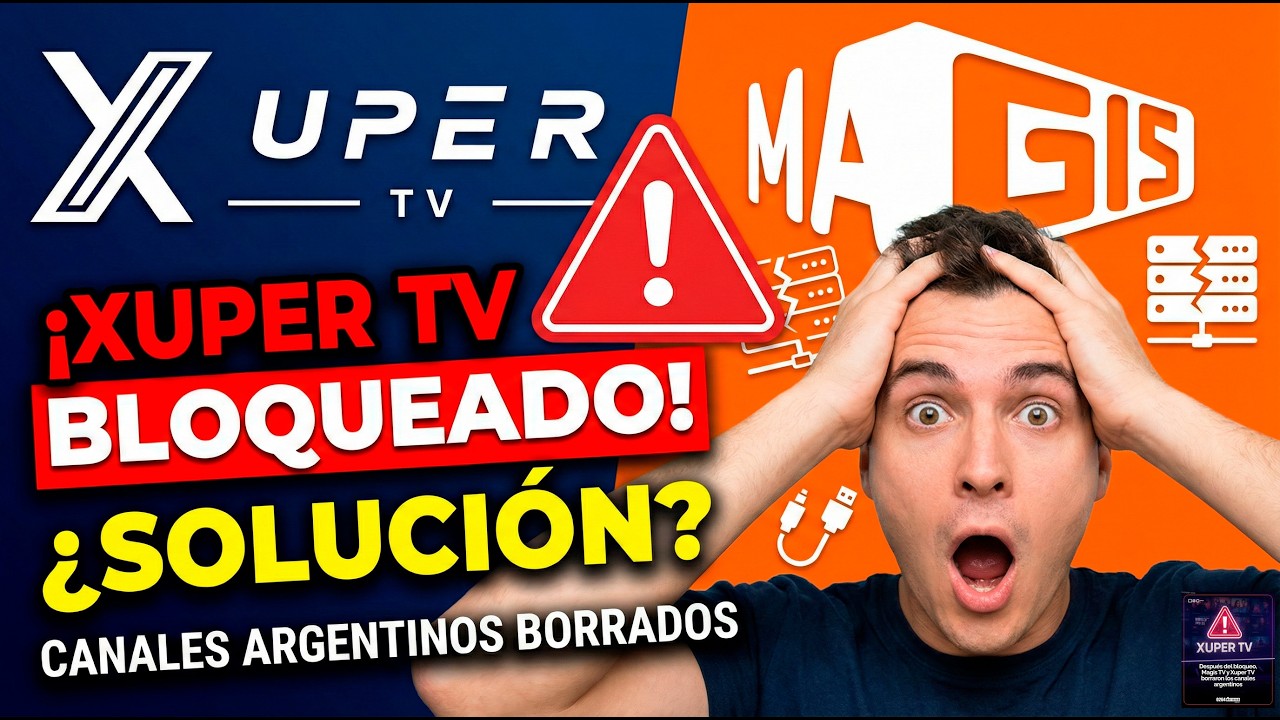 🚨 &iexcl;URGENTE! Xuper TV fue bloqueado y esta ser&iacute;a la posible soluci&oacute;n