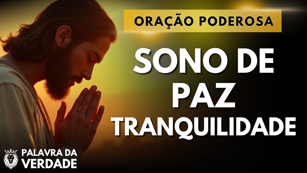 ORA&Ccedil;&Atilde;O DA NOITE DE HOJE 11/04 - Ora&ccedil;&atilde;o do Sono de Paz - Fa&ccedil;a Essa Ora&ccedil;&atilde;o Para Dormir em Paz