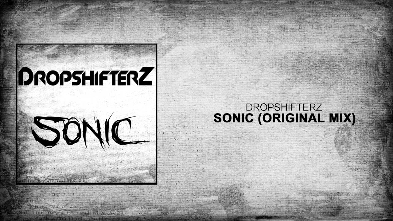 Dropshifterz - Sonic (Original Mix)