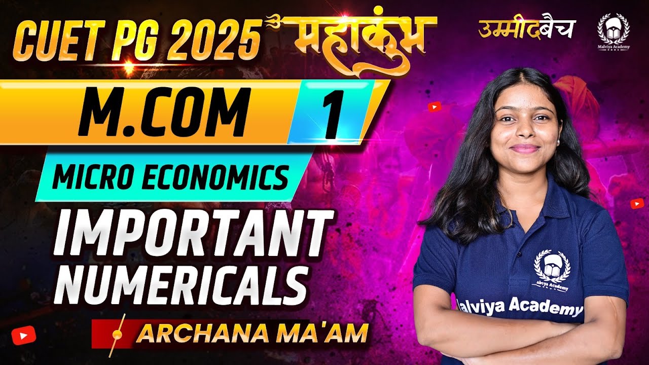 CUET PG 2025 M.Com महाकुंभ -1 | Micro Economics Important Numericals | Archana Ma'am