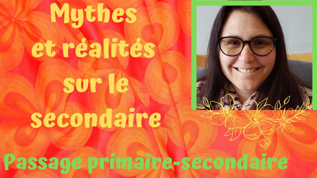 Les mythes et les réalités sur le secondaire!