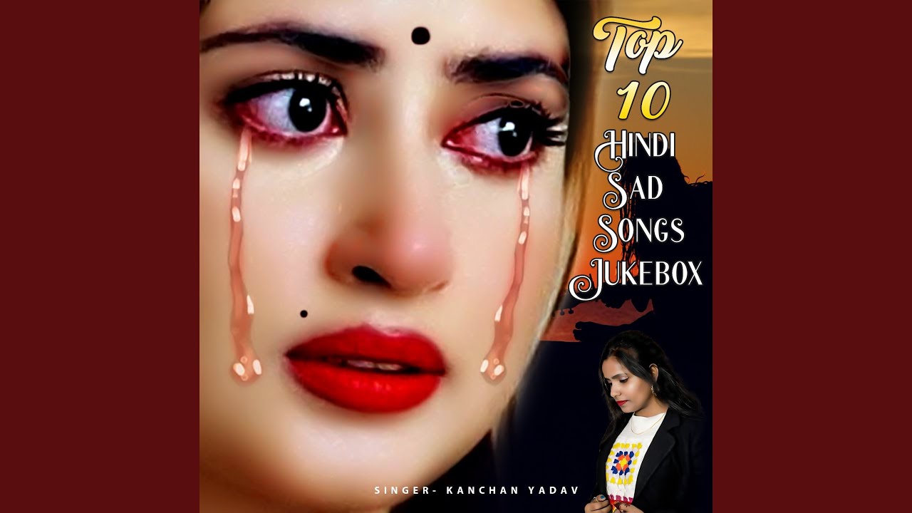 Top 10 Hindi Sad Song