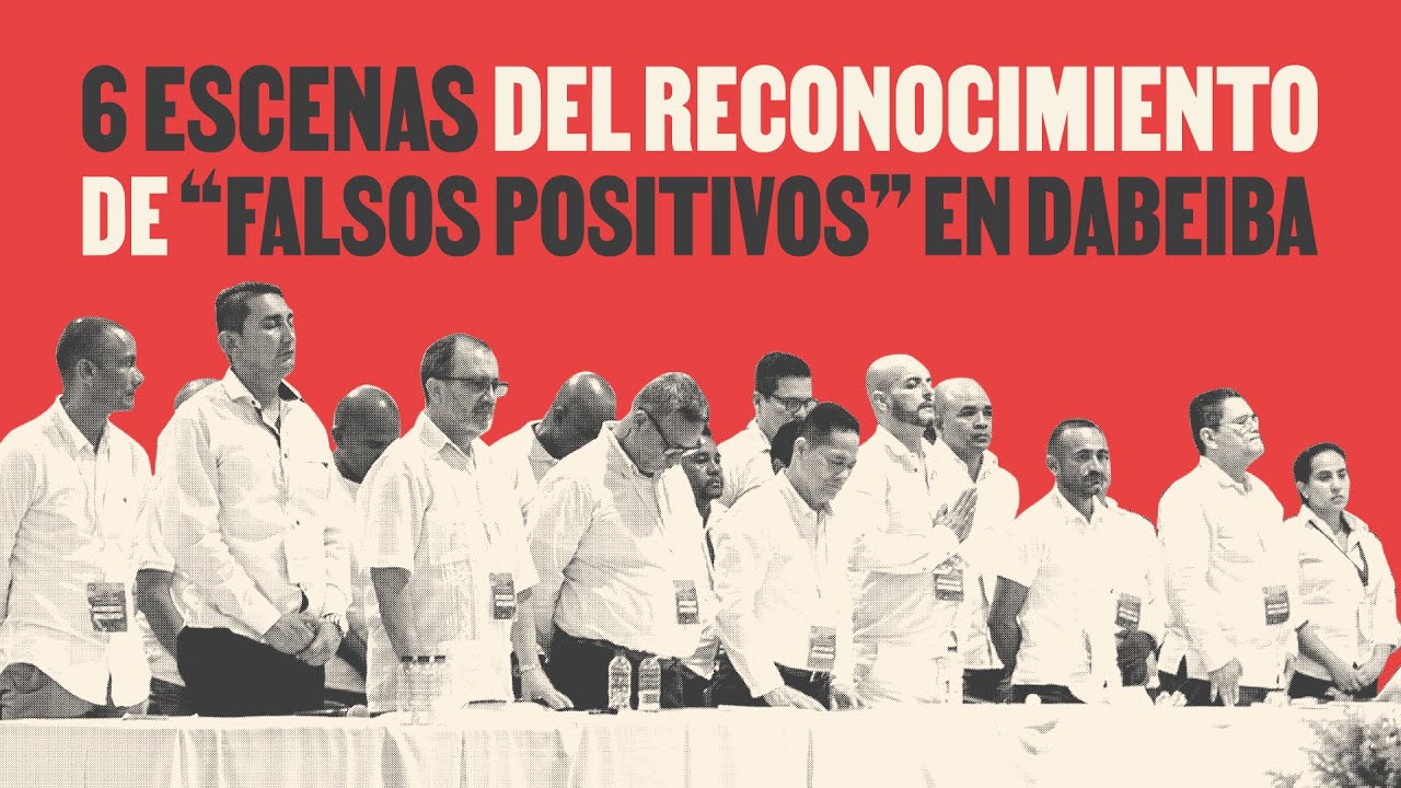Seis escenas del reconocimiento de “falsos positivos” en Dabeiba