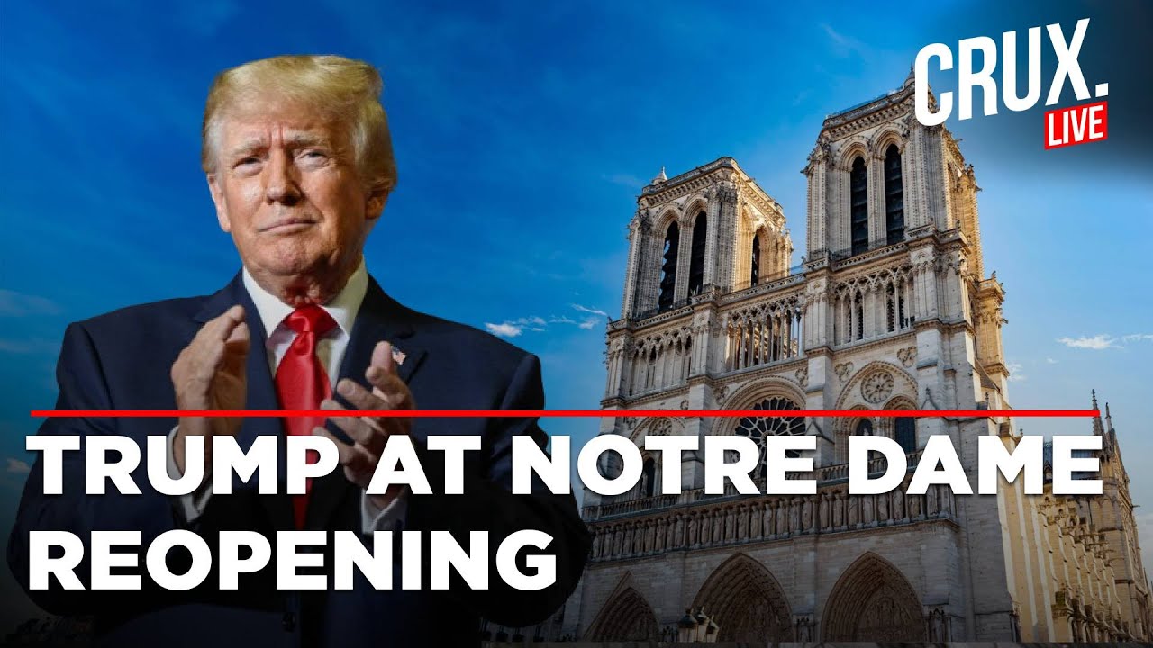 LIVE Notre Dame Cathedral | Trump Arrives In Paris For Notre Dame Reopening | Trump Latest News
