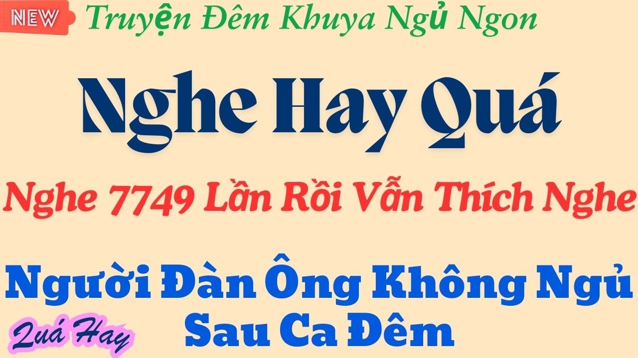Câu chuyện kể cho người thức muộn – “Người đàn ông không ngủ sau ca đêm” – Truyện khuya nhiều suy tư