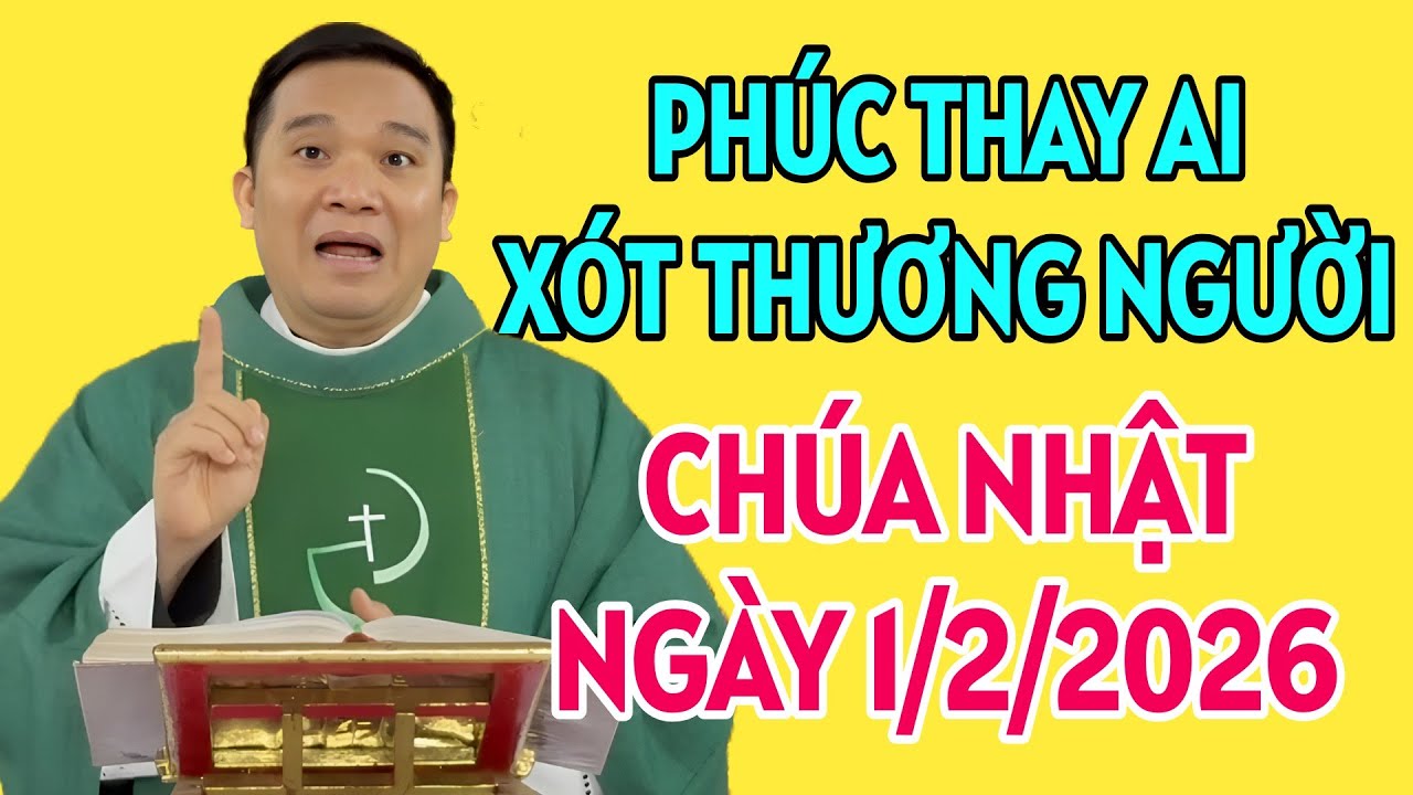 AI CÓ LÒNG XÓT THƯƠNG NGƯỜI ,HỌ SẼ ĐƯỢC CHÚA CHO THOẢ LÒNG . LINH MỤC NGUYỄN SANG GIẢNG
