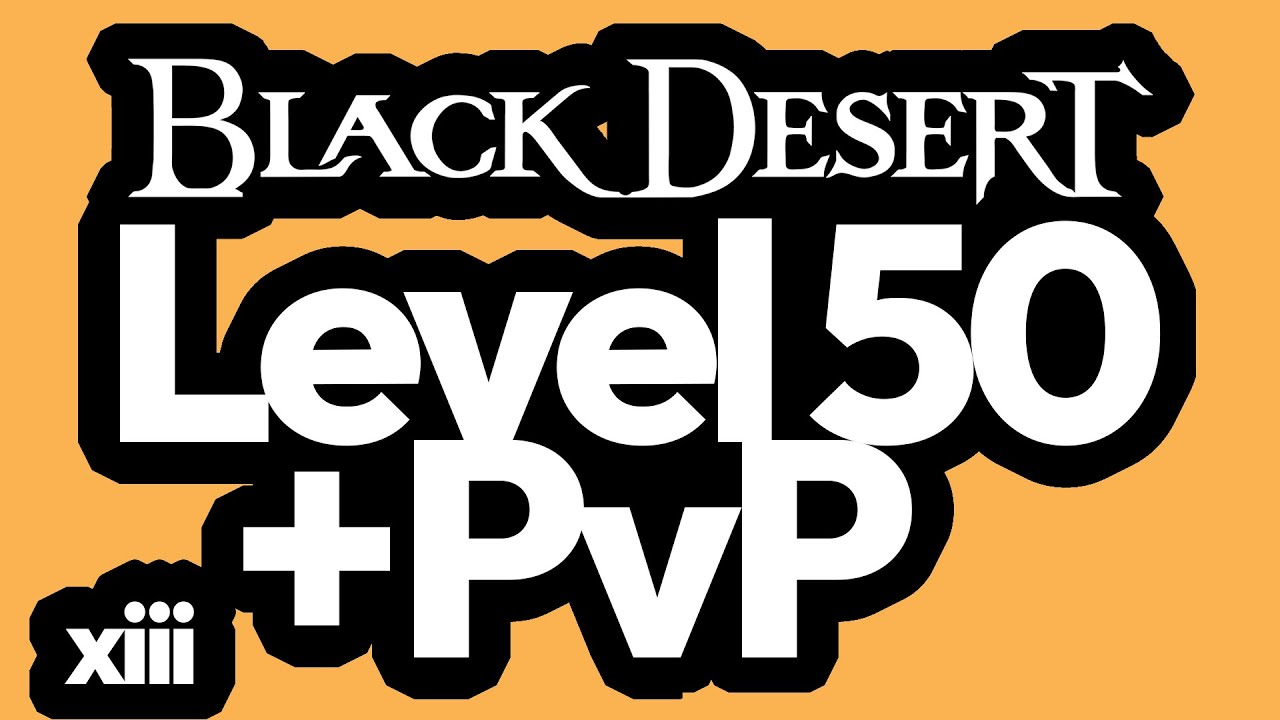 LEVEL 50 QUEST & PvP in Black Desert