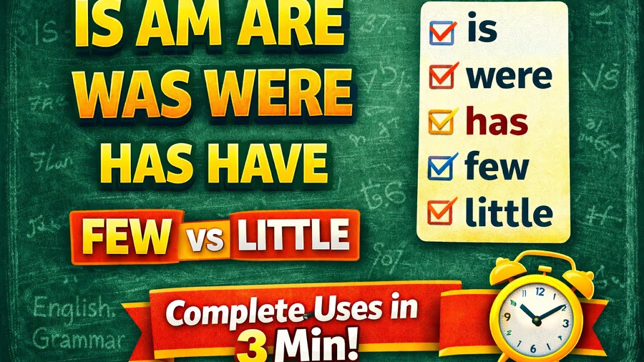 Is, Am, Are, Was, Were, Has, Have, Few & Little | Complete Uses in 5 Minutes 🔥