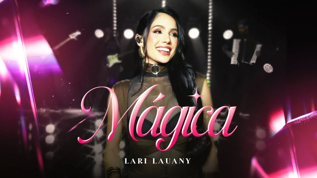 Lari Lauany - M&aacute;gica
