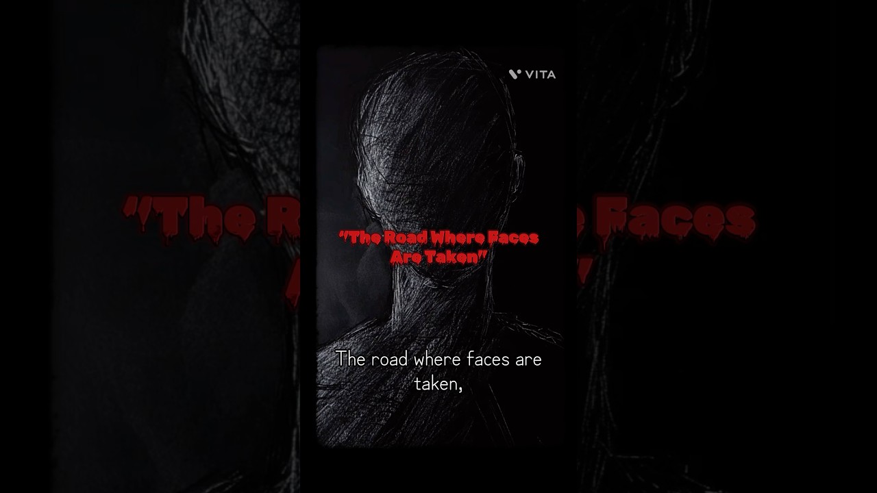 “The Road Where Faces Are Taken” 