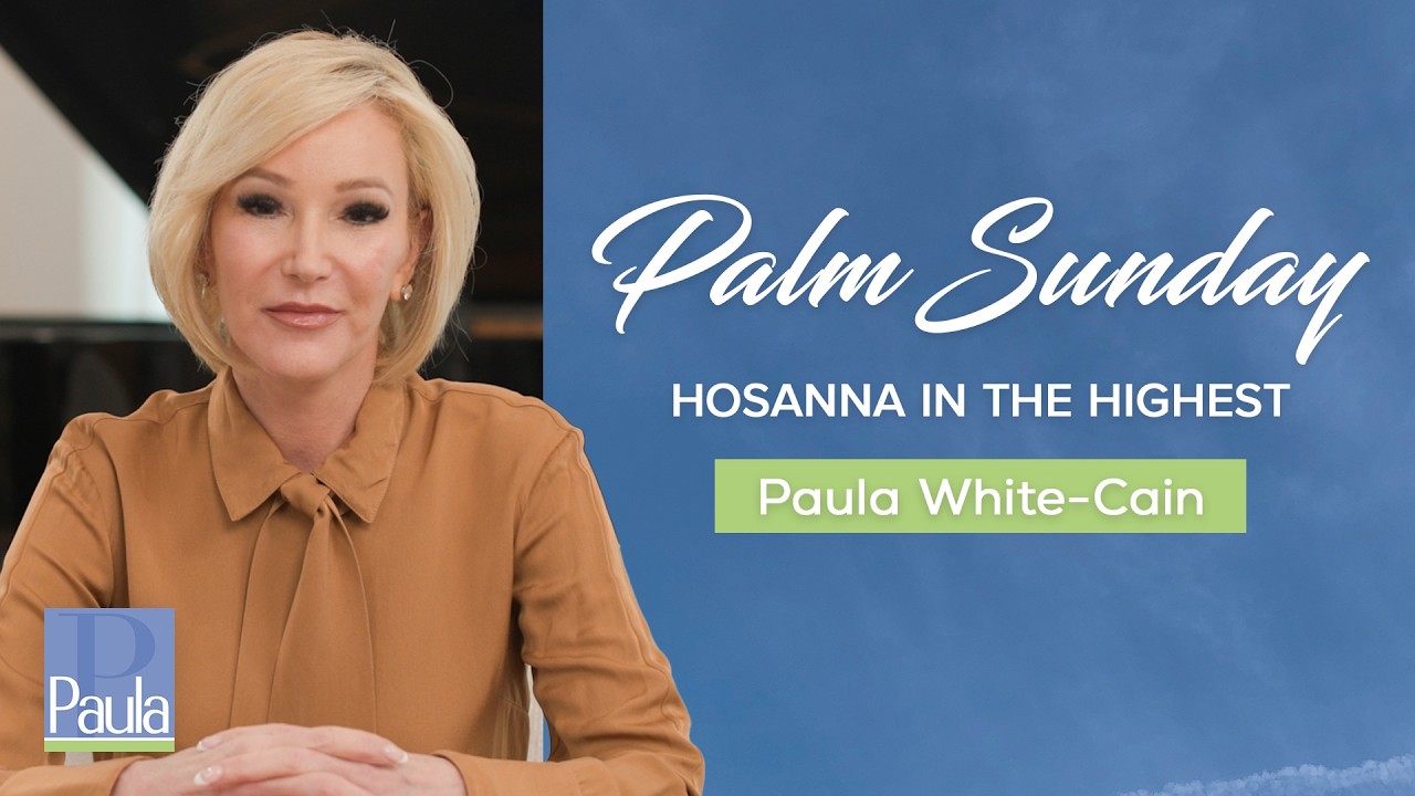 Niedziela Palmowa: Hosanna na wysokościach | Paula White-Cain