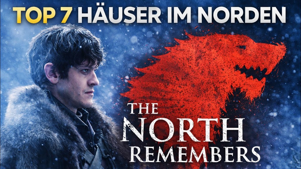 DIE 7 GRÖẞTEN GAME OF THRONES HÄUSER IM NORDEN ERKLÄRT