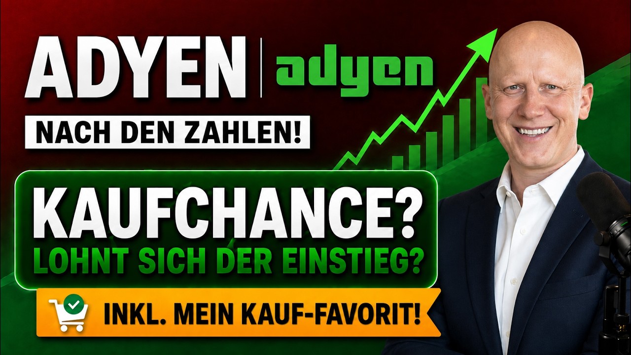 Adyen nach den Zahlen: Jetzt kaufen? + Mein neuer Aktien-Favorit