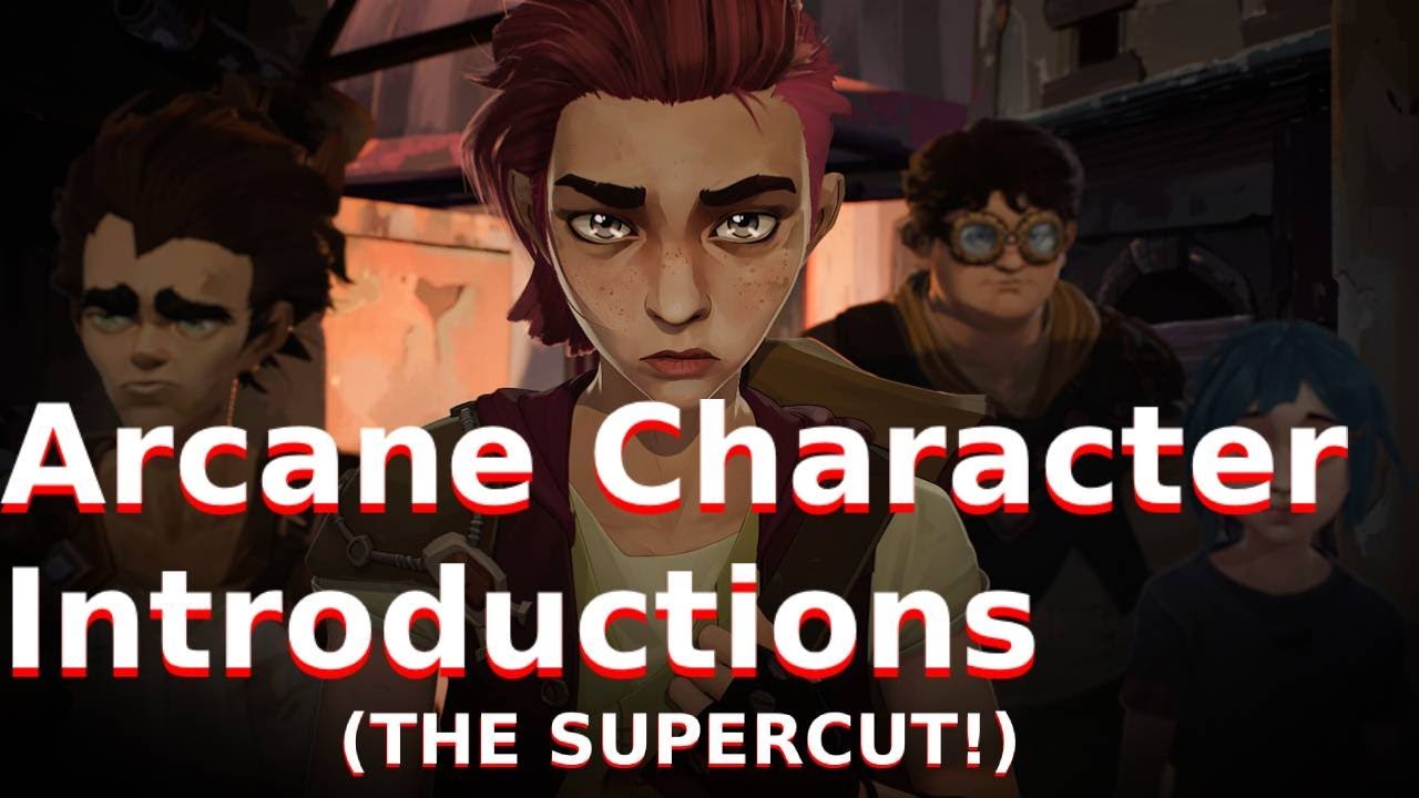 Arcane Character Introductions - The Supercut