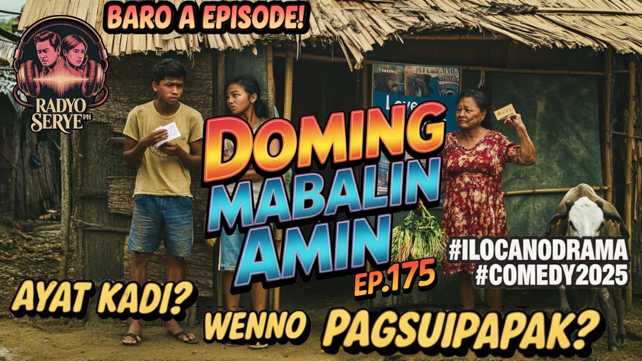 [Baro a Tepisod Ep 175] Ayat Kadi? Wenno Pagsupapak? – Doming Mabalin Amin | Ilocano Drama Komedya