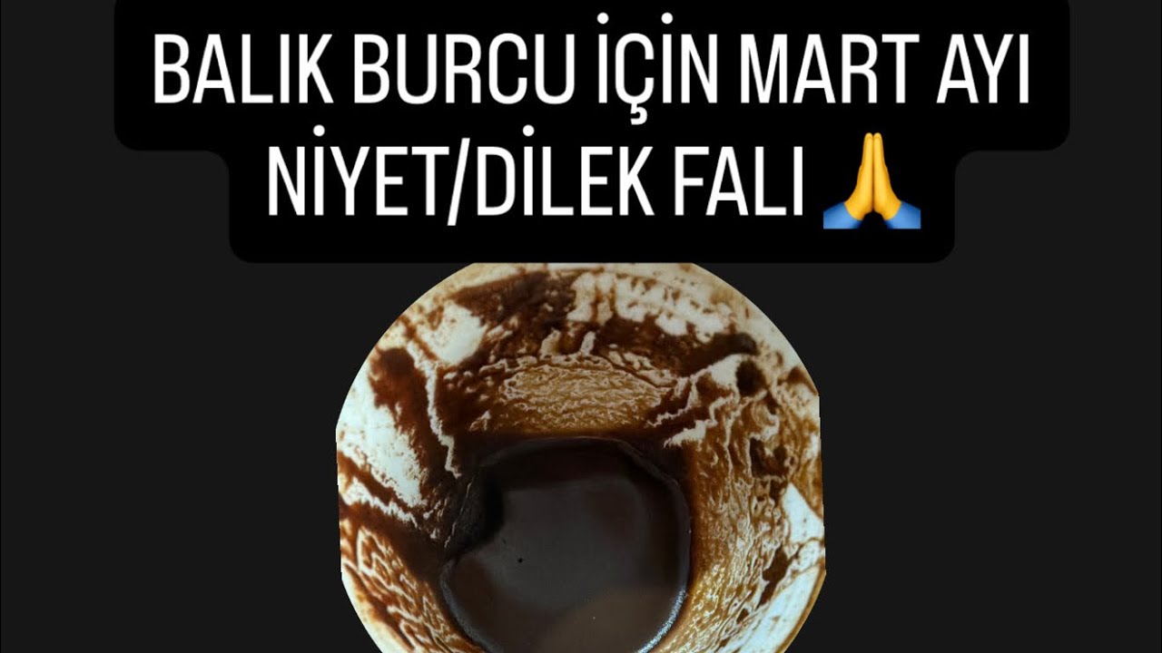 BALIK BURCU İÇİN MART AYI NİYET/DİLEK FALI 🙏#balıkburcu #kahvefalı #tarot #tarotcards #fal #martayı 