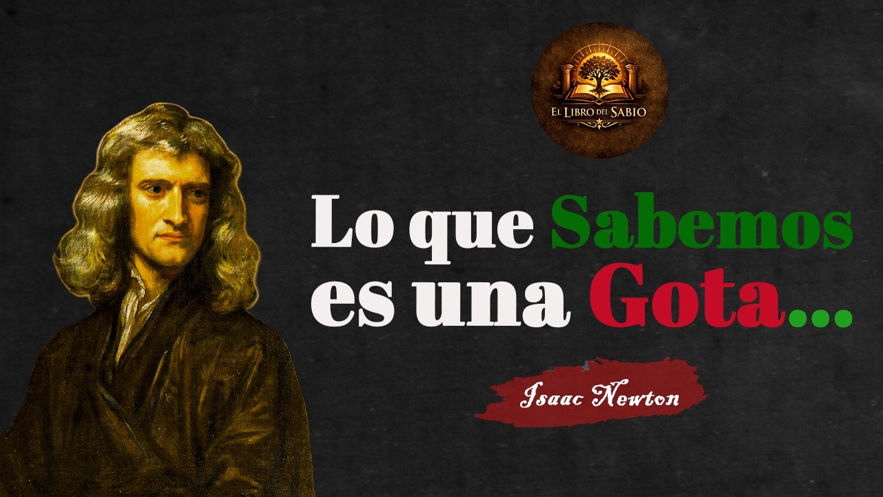 Isaac Newton: Las Citas que Explican el Universo y la Mente Humana
