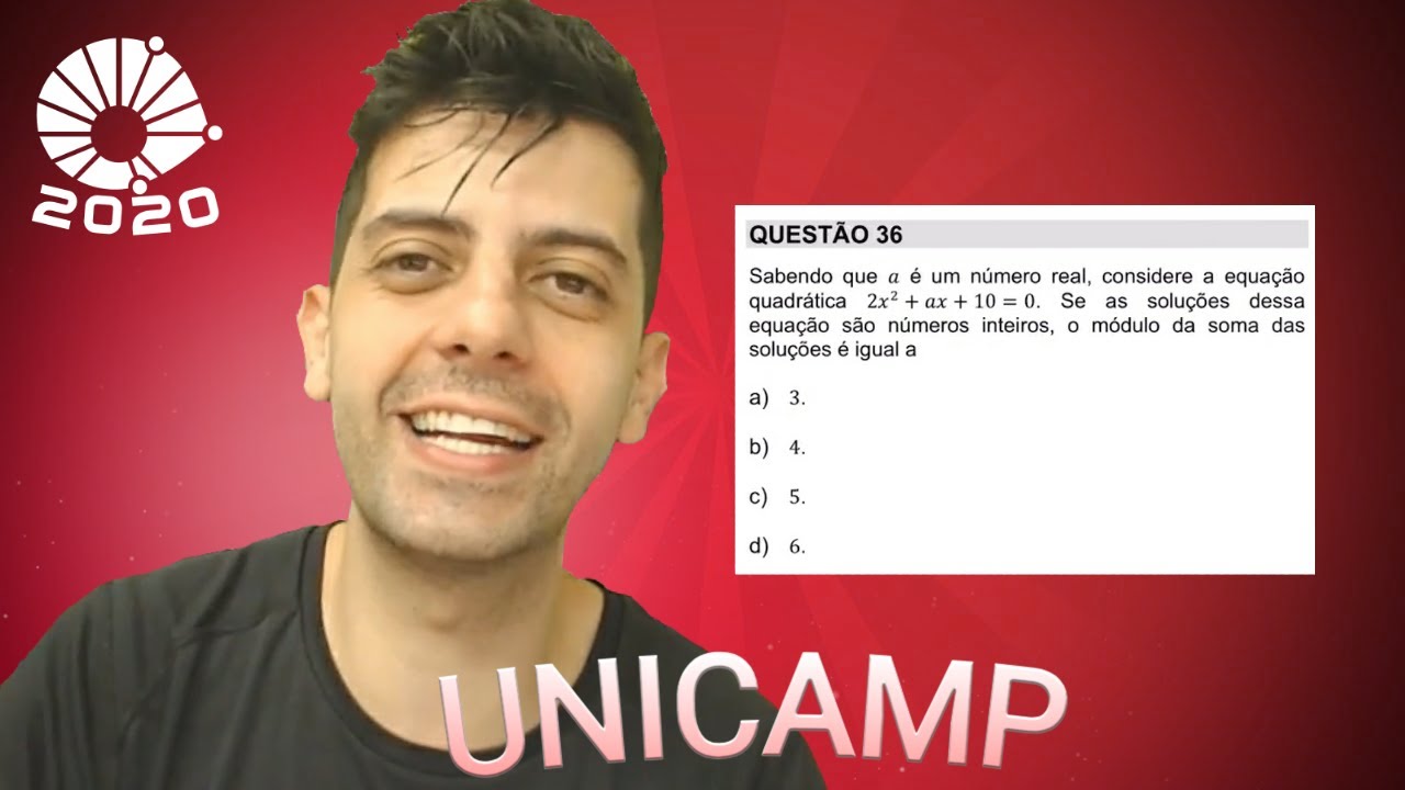 UNICAMP 2020 1a fase - Q36 Mat - Sabendo que 𝑎 é um número real, considere