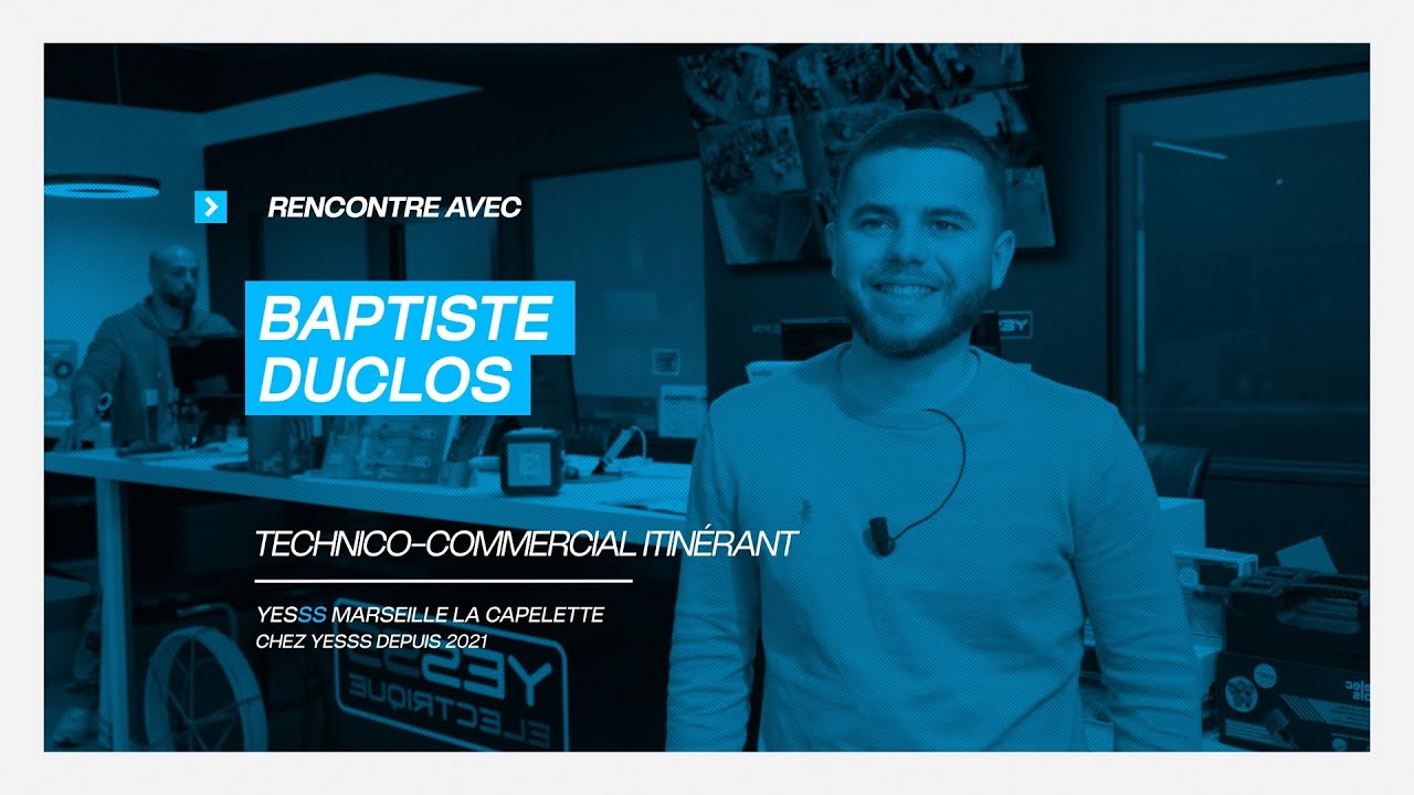 Rencontre avec Baptiste Duclos - Technico-commercial itinérant