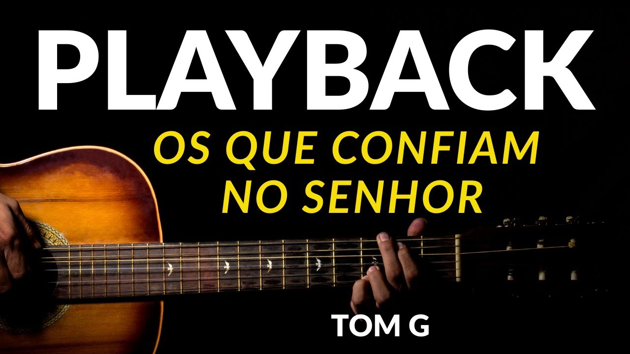 Os que Confiam no Senhor – Playback de Violão para Cantar na Igreja