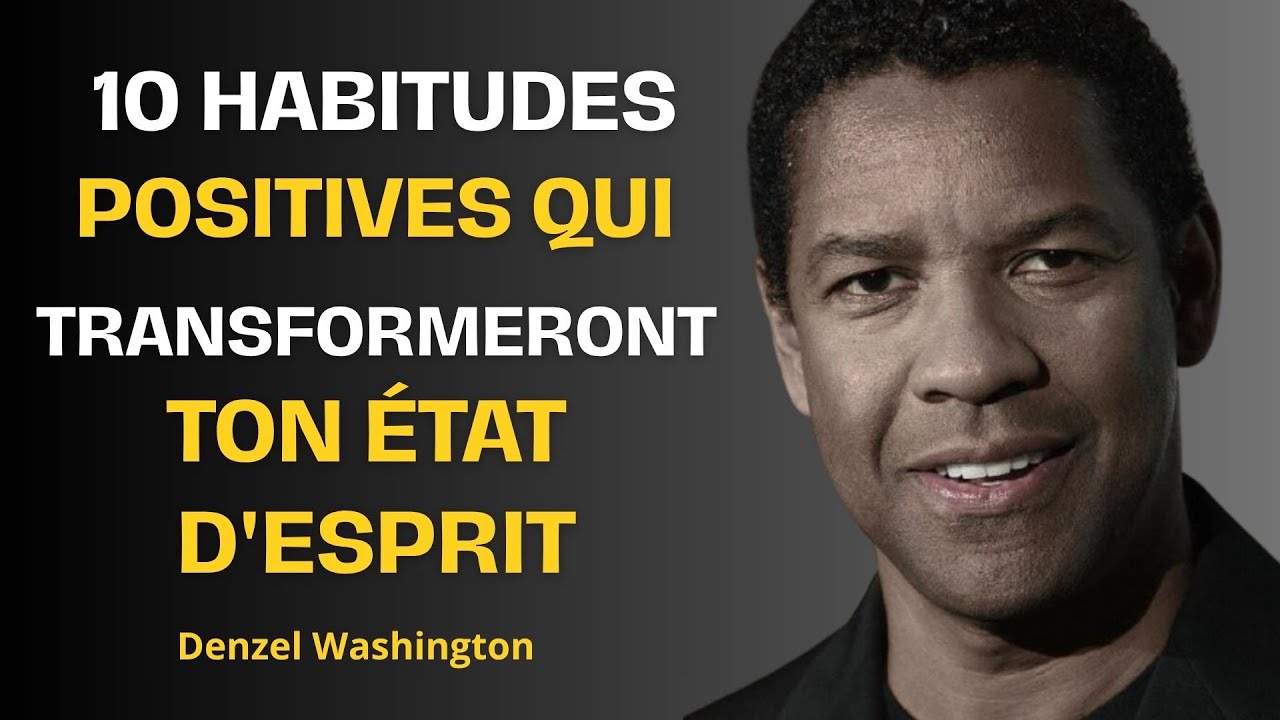 10 HABITUDES POSITIVES QUI TRANSFORMERONT VOTRE ÉTAT D'ESPRIT